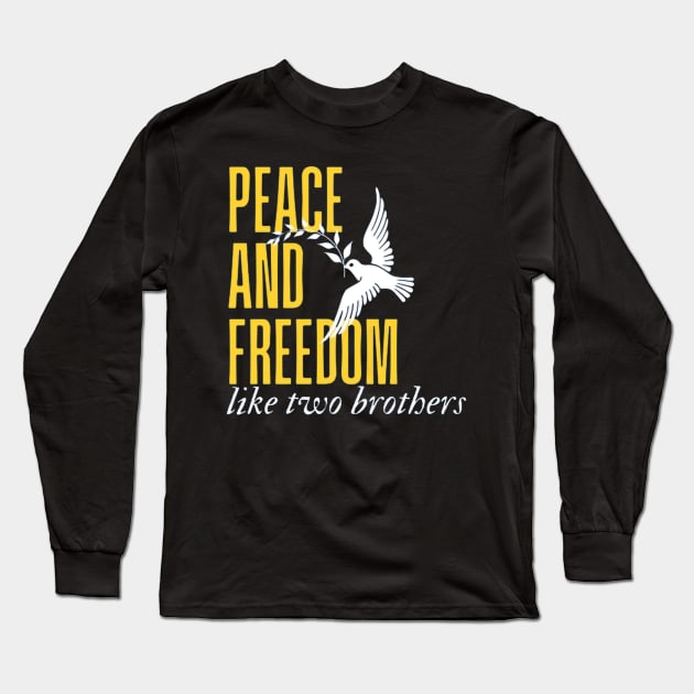 Peace and Freedom - Like two brothers Long Sleeve T-Shirt by Luka's Closet